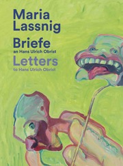 Maria Lassnig: Briefe an/Letters to Hans Ulrich Obrist