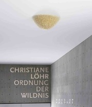 Chistiane Löhr. Ordnung der Wildnis - Cover