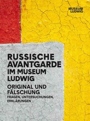 Russische Avantgarde. Original und Fälschung. Fragen Untersuchungen, Erklärungen - Cover