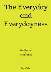 Two Works Series Vol.3: Julie Mehretu / Henri Lefebvre,'The Everyday and Everydayness'