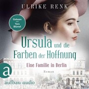 Eine Familie in Berlin - Ursula und die Farben der Hoffnung - Cover