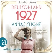 Deutschland 1927: Annas Suche