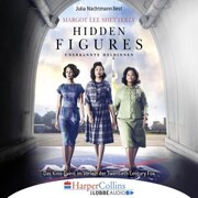 Hidden Figures - Unerkannte Heldinnen - Afroamerikanische Mathematikerinnen in der NASA (Ungekürzt) - Cover