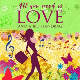 All you need is love (And a big handbag)