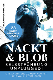 Nackt & Bloß - Selbstführung unplugged!