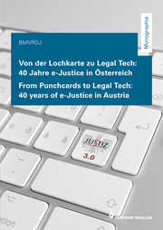 Von der Lochkarte zu Legal Tech - 40 Jahre e-Justice in Österreich