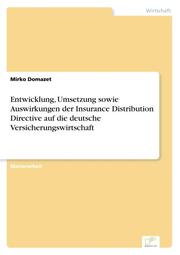 Entwicklung, Umsetzung sowie Auswirkungen der Insurance Distribution Directive auf die deutsche Versicherungswirtschaft