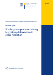 Whole system peace - exploring Large Group Intervention in peace mediation