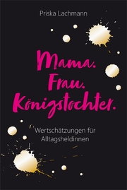 Mama. Frau. Königstochter. - Cover