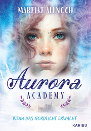 Aurora Academy (Band 1) - Wenn das Nordlicht erwacht - Cover