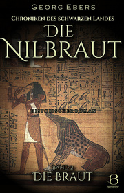 Die Nilbraut. Historischer Roman. Band 2