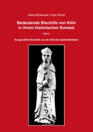 Bedeutende Bischöfe von Köln in ihrem historischen Kontext 3