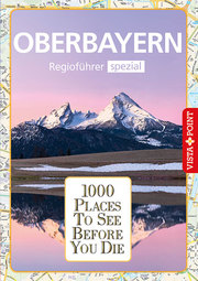 1000 Places-Regioführer spezial Oberbayern