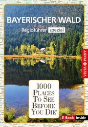 1000 Places-Regioführer Bayerischer Wald
