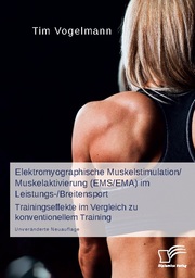 Elektromyographische Muskelstimulation/Muskelaktivierung (EMS/EMA) im Leistungs-/Breitensport: Trainingseffekte im Vergleich zu konventionellem Training - Cover