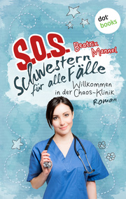 SOS - Schwestern für alle Fälle - Band 1: Willkommen in der Chaos-Klinik - Cover