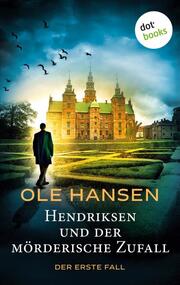 Hendriksen und der mörderische Zufall: Der erste Fall - Cover