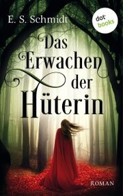 Das Erwachen der Hüterin - Die Chroniken der Wälder: Band 1 - Cover
