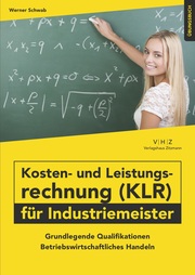 Kosten- und Leistungsrechnung (KLR) für Industriemeister Übungsbuch - Abbildung 1