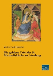 Die goldene Tafel der St. Michaeliskirche zu Lüneburg