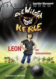 DWK Die Wilden Kerle - Leon, der Slalomdribbler (Buch 1 der Bestsellerserie Die Wilden Fußballkerle) - Cover