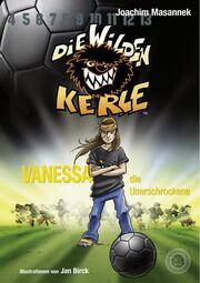 DWK Die Wilden Kerle - Vanessa, die Unerschrockene (Buch 3 der Bestsellerserie Die Wilden Fußballkerle) - Cover