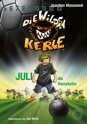 DWK Die Wilden Kerle - Juli, die Viererkette (Buch 4 der Bestsellerserie Die Wilden Fußballkerle) - Cover