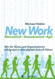 New Work: Menschlich - Demokratisch - Agil - Cover