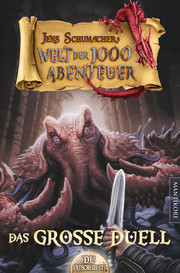 Die Welt der 1000 Abenteuer - Das große Duell: Ein Fantasy-Spielbuch