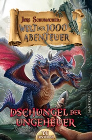 Die Welt der 1000 Abenteuer - Der Dschungel der Ungeheuer: Ein Fantasy-Spielbuch
