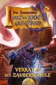 Die Welt der 1000 Abenteuer - Verrat in der Zauberschule: Ein Fantasy-Spielbuch - Cover