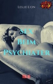 Sex beim Psychiater - Teil 16 von Leslie Lion - Cover
