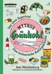 Mythos Grünkohl - Das Superfood des Nordens