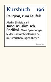 Jung. Muslimisch. Radikal. - Cover