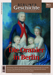 Berliner Geschichte - Die Oranier in Berlin