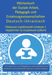 Deutsch-Ukrainisches Wörterbuch der Pädagogik, Erziehungswissenschaft und Soziale Arbeit