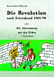 Die Revolution nach Feierabend 1989/90