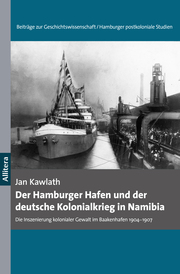 Der Hamburger Hafen und der deutsche Kolonialkrieg in Namibia