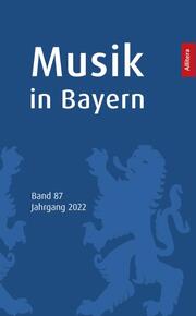 Musik in Bayern. Band 87. Jahrgang 2022