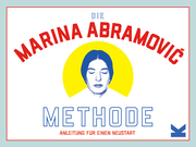 Die Marina Abramovic Methode