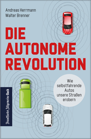 Die autonome Revolution: Wie selbstfahrende Autos unsere Welt erobern - Cover