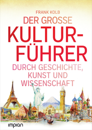 Der große Kulturführer durch Geschichte, Kunst und Wissenschaft - Cover