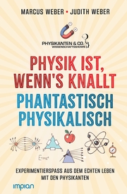 Physik ist, wenn's knallt - Phantastisch physikalisch: 2 Bücher in einem
