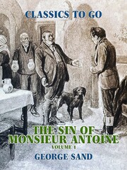 The Sin of Monsieur Antoine, Volume 1