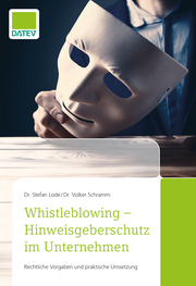 Whistleblowing - Hinweisgeberschutz im Unternehmen