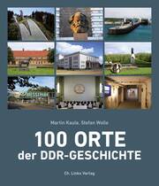 100 Orte der DDR-Geschichte