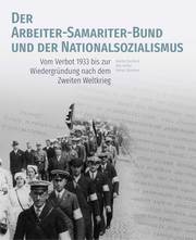 Der Arbeiter-Samariter-Bund und der Nationalsozialismus