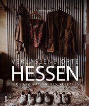 Verlassene Orte Hessen - Cover