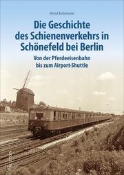 Die Geschichte des Schienenverkehrs in Schönefeld bei Berlin