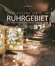Verlassene Orte im Ruhrgebiet - Cover